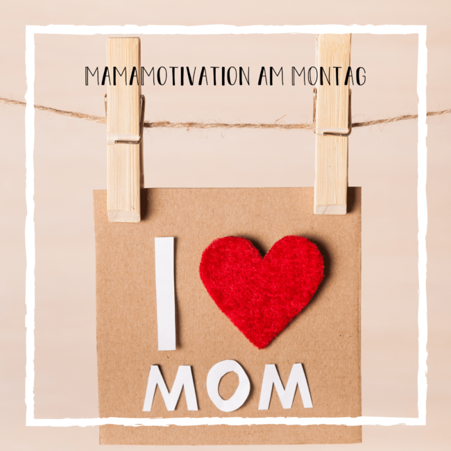 Mama Motivation am Montag.png