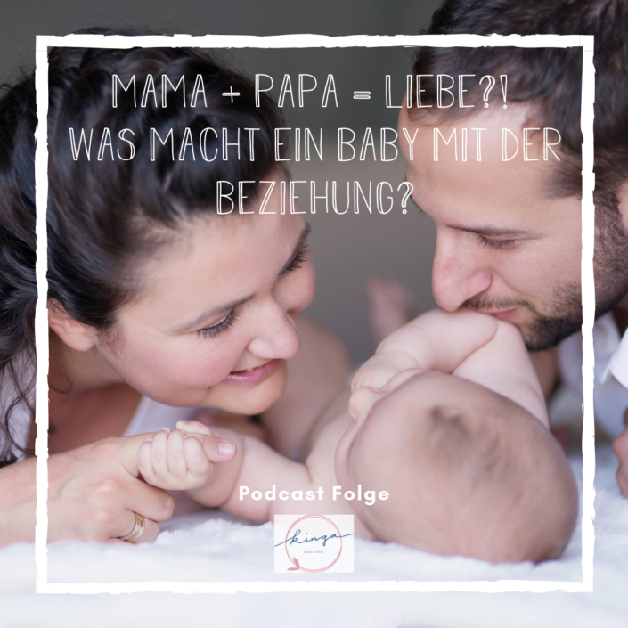 Kingababy Podcast_Mama + Papa = Liebe?! – Was macht ein Baby mit der Beziehung?.png