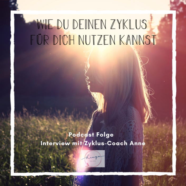 Wie Du Deinen Zyklus für Dich nutzen kannst_Kingababy_Podcast.png