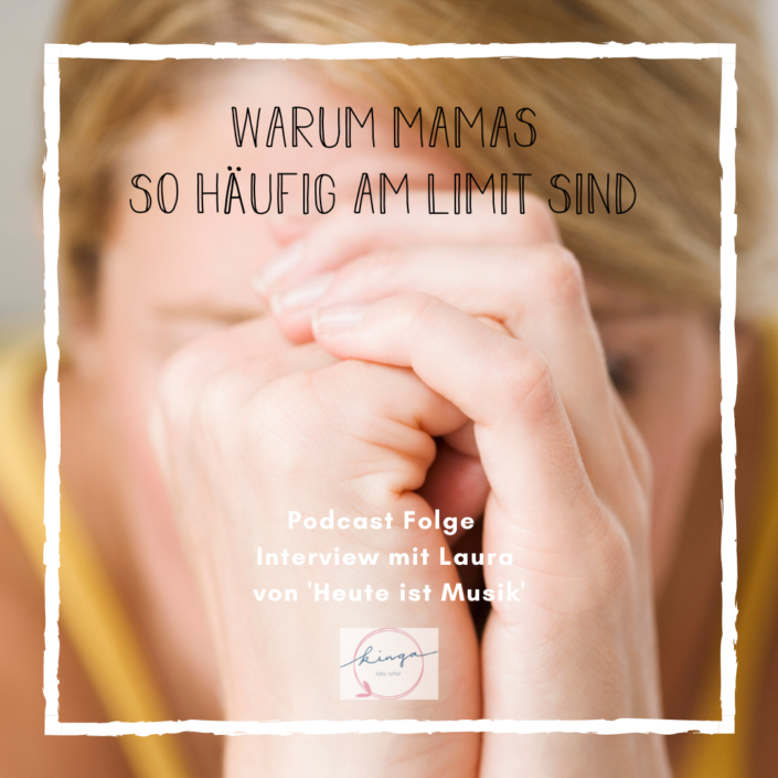Warum Mamas so häufig am Limit sind – Interview mit Laura von heute ist Musik.png