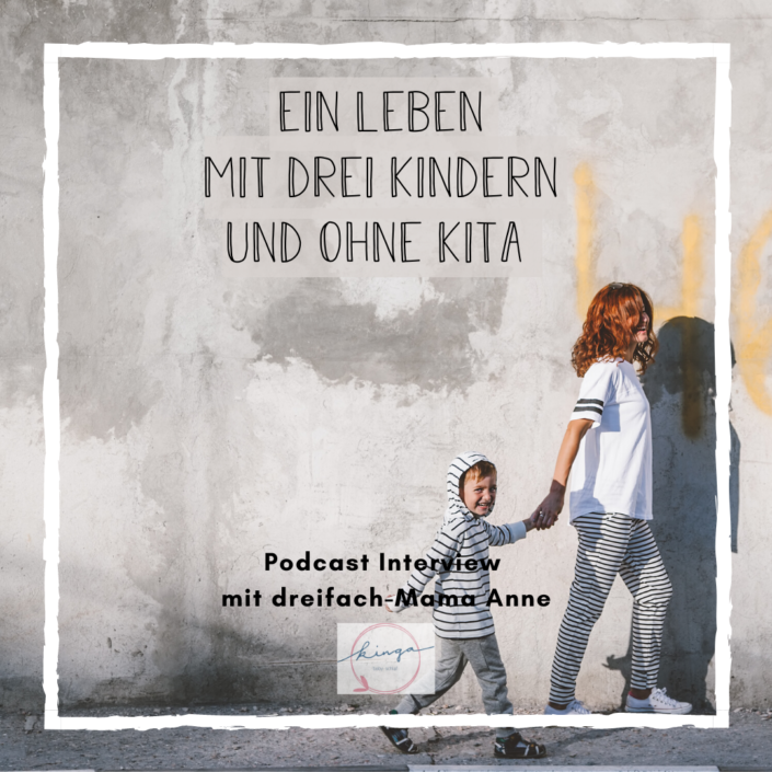 Ein Leben mit drei Kindern und ohne Kita_Kingababy Podcast